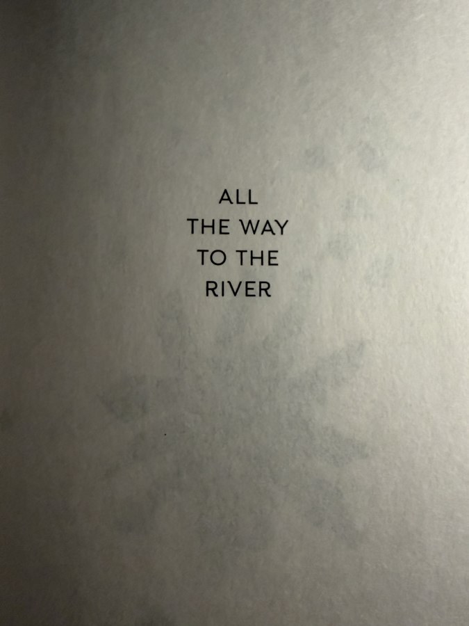 “All the Way to the River”